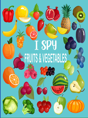 cover image of I Spy Fruits & Vegetables